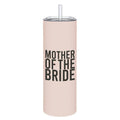 Matte Skinny Tumbler - Mother of the Bride