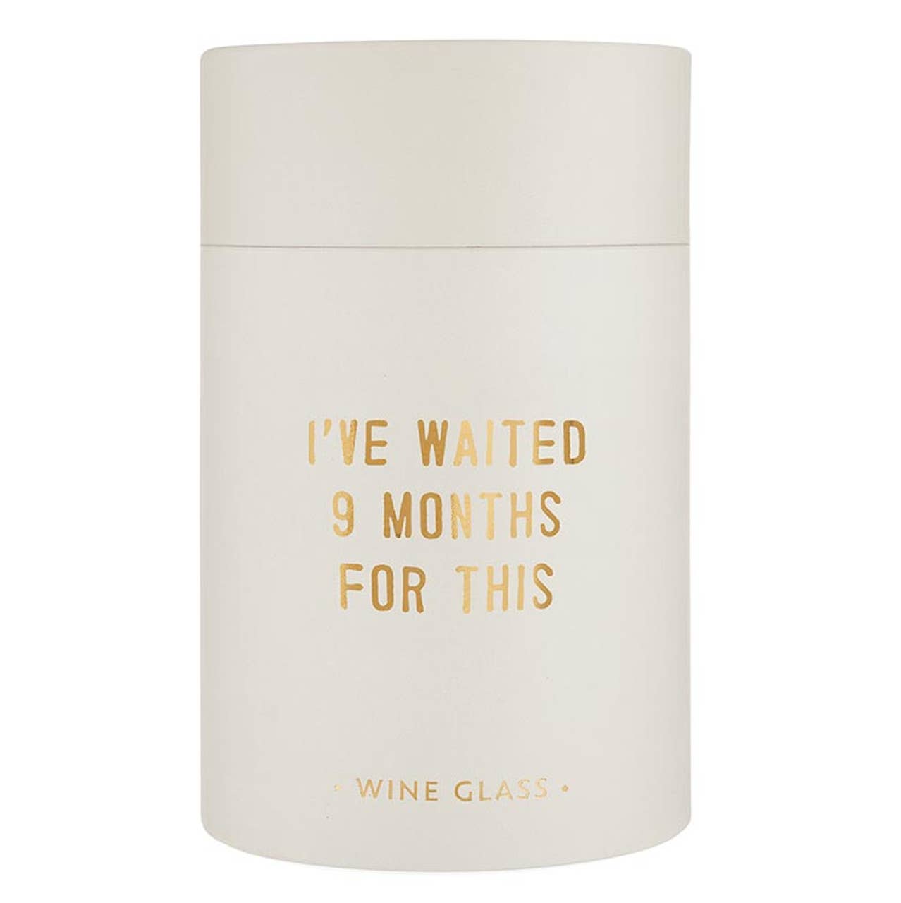 Stemless Wine Glass - I Have Waited 9 Months for This: Material