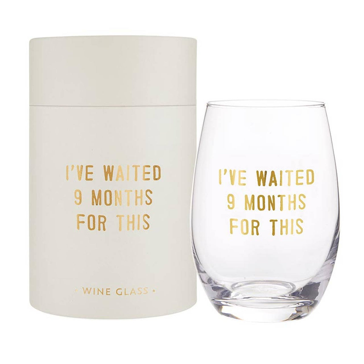 Stemless Wine Glass - I Have Waited 9 Months for This: Material