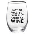 Wine Glass - Good at Wine