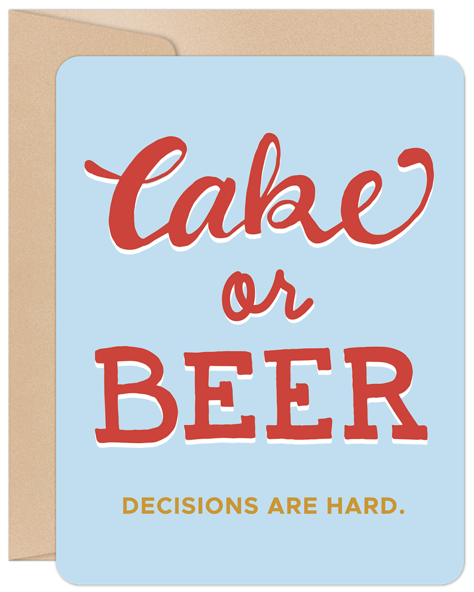 Cake or Beer Decisions are Hard Birthday Card