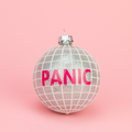 Panic - Funny Glitter Disco Glass Ornament