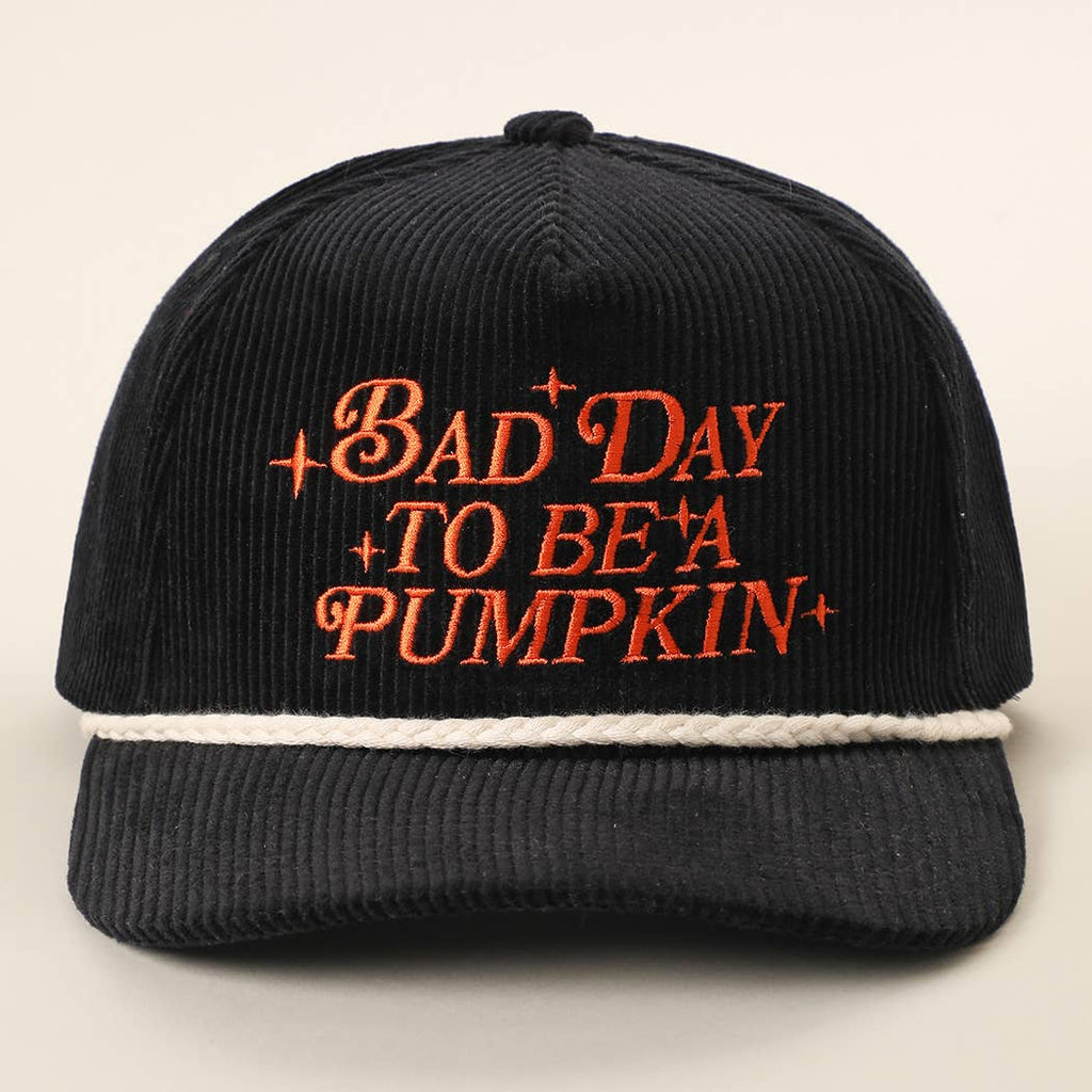 BAD DAY TO BE A PUMPKIN Embroidered Corduroy Rope Hat