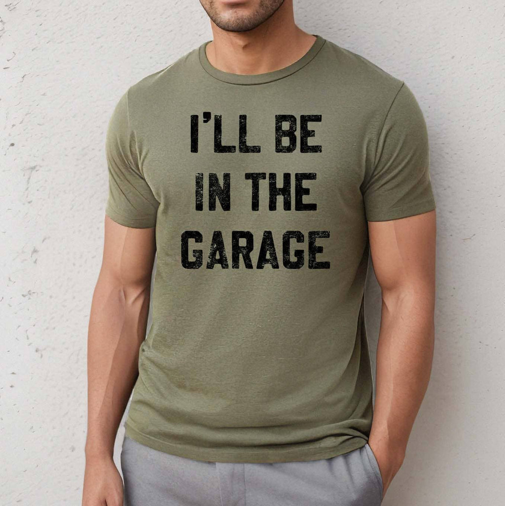 I'll be In the Garage Graphic Tee